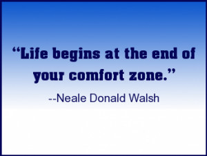 Life begins at the end of your comfort zone. #quote
