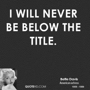 ... looking youtuber motivational quotes other great bette davis quotes