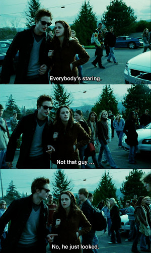 Everybody's staring. Not that guy. No he just looked - twilight