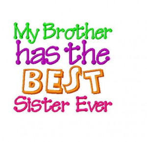 ... Design Saying - My Brother has the Best Sister Ever on Etsy, $2.00