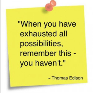 Exhausted Quotes When you have exhausted all