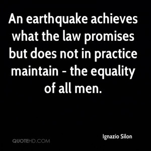 An earthquake achieves what the law promises but does not in practice ...