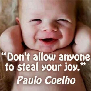 Don't let anyone steal your joy.