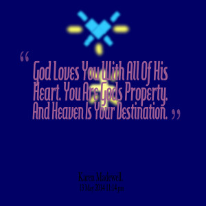 Quotes Picture: god loves you with all of his heart you are gods ...