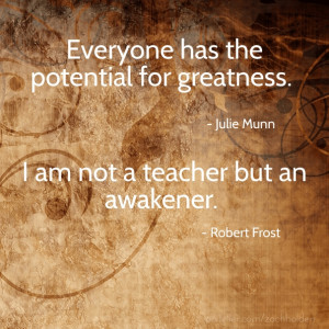 Everyone has the potential for greatness. - julie munn i am not a ...