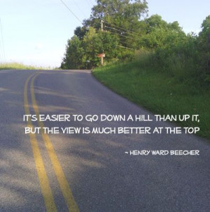 It's easier to go down a hill than up it, but the view is much better ...