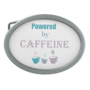 Powered by Caffeine Fun Coffee Quote Belt Buckle