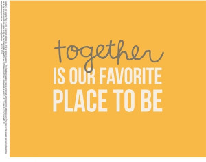 Quotes: Together is Our Favorite Place