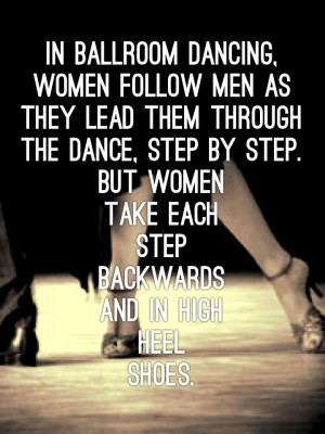 ... By Step. But Women Take Each Step Back Wards And In High Heel Shoes