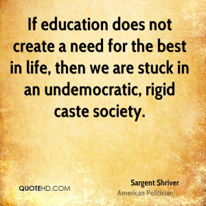 sargent-shriver-sargent-shriver-if-education-does-not-create-a-need ...