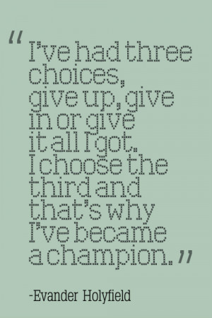 Former heavy weight champion Evander Holyfield quote.