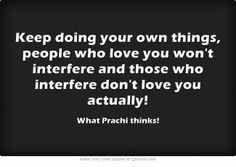 ... won't interfere and those who interfere don't love you actually! More