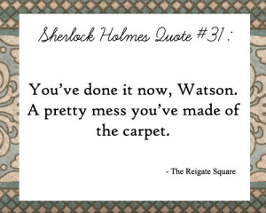 sherlock-quotes:(submitted by: derpyfaces)Note: It’s “The Reigate ...