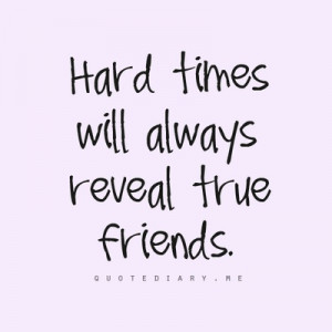 Hard times and true friends