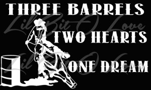 Three Barrels Two Hearts One Dream Vinyl Decal Southern Rodeo Country ...