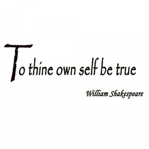 To Thine Own Self Be True, Shakespeare - Wall Quote Inspirational V...