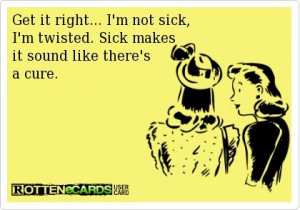 not sick...
