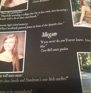 ... goes to my school used a Taco Bell sauce packet for her senior quote