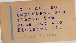... it. - John Wooden Criminal Minds quote from