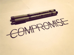 TO COMPROMISE OR NOT TO COMPROMISE?