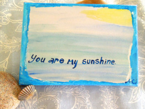 Sunshine Beach Quotes You are my sunshine. beach quote.