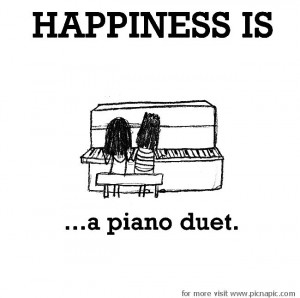 Happiness is, a piano duet.