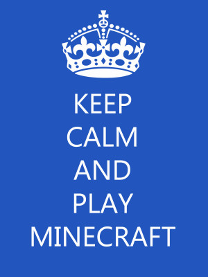 related post with quotes of keep calm and minecraft 30 epic minecraft ...
