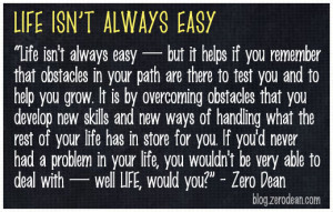 life isnt easy