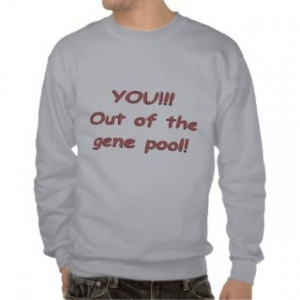 ... the gene pool t shirt the gene pool could use a little chlorine