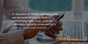 Motivational quote: In absence of clearly defined goals, we become ...