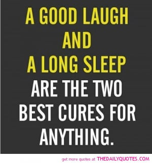 Love And Laughter Quotes And Sayings Good-laugh-long-sleep-best- ...