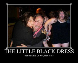 The little black dress - Funny Motivational Posters