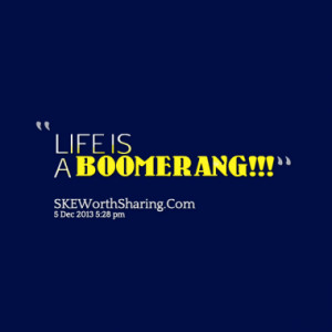 life is a boomerang quotes from rajeev jain published at 05 december ...