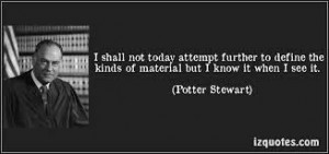 supreme court justice potter stewart is oft remembered for his quote ...