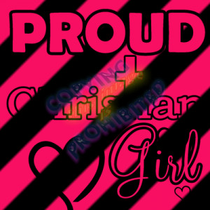 Proud To Be A Christian Girl Proud christian girl