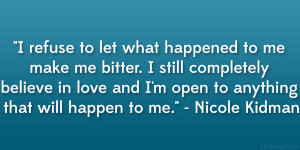 Believe In Love Again Quotes Nicole kidman quote 23 good