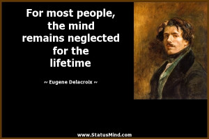 ... neglected for the lifetime - Eugene Delacroix Quotes - StatusMind.com