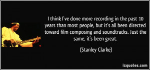 ... toward film composing and soundtracks. Just the same, it's been great