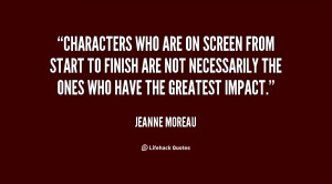 quote-Jeanne-Moreau-characters-who-are-on-screen-from-start-46105.png