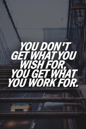. So if you make a decision to just work hard when you get to work ...