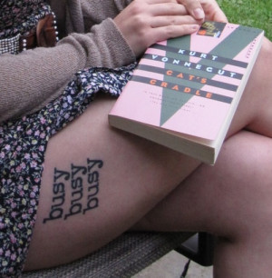 busy, busy” is a quote from Kurt Vonnegut’s Cat’s Cradle. It’s ...