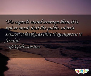 moral courage, then, it is not so much that the public schools support ...