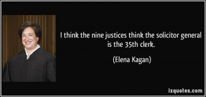 think the nine justices think the solicitor general is the 35th ...