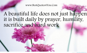 beautiful life dose not just happen – prayer life quotes