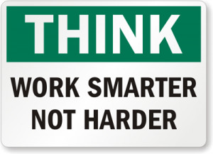 Work Smart not Hard