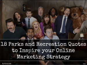 18 Parks and Recreation Quotes to Inspire your Online Marketing Strat ...