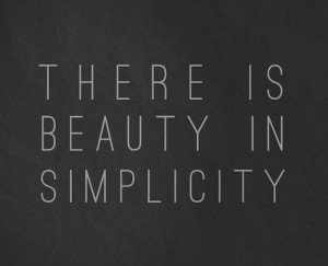 beauty in #simplicity #words #quote