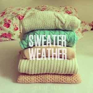 Sweater weather.