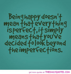 being-happy-doesnt-mean-everyhing-perfect-life-quotes-sayings-pictures ...