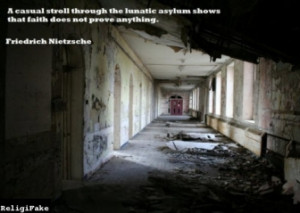nietzsche-quote-nietzsche-asylum-faith-quote-religion-1339955248.jpg